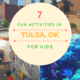 Tulsa for kids, 7 fun activities