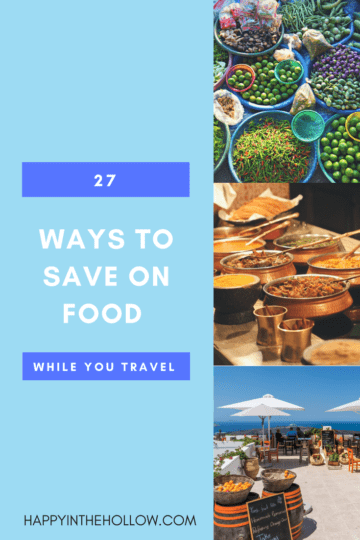 27 ways to save money on food while traveling