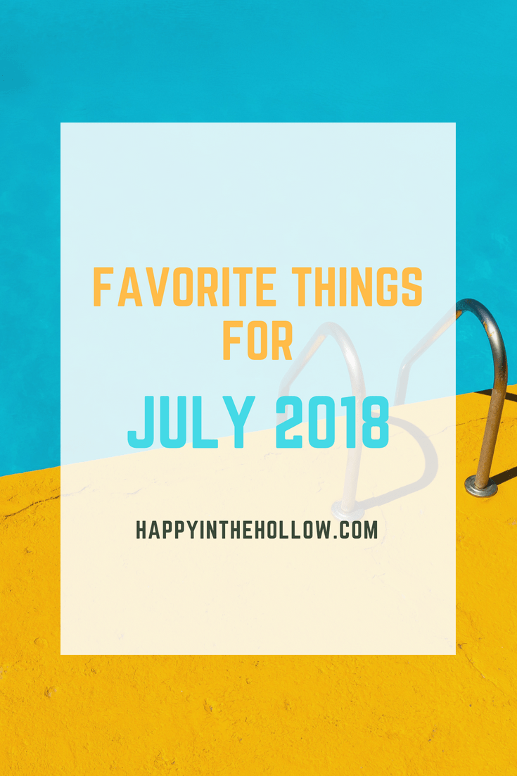 favorite things for July 2018