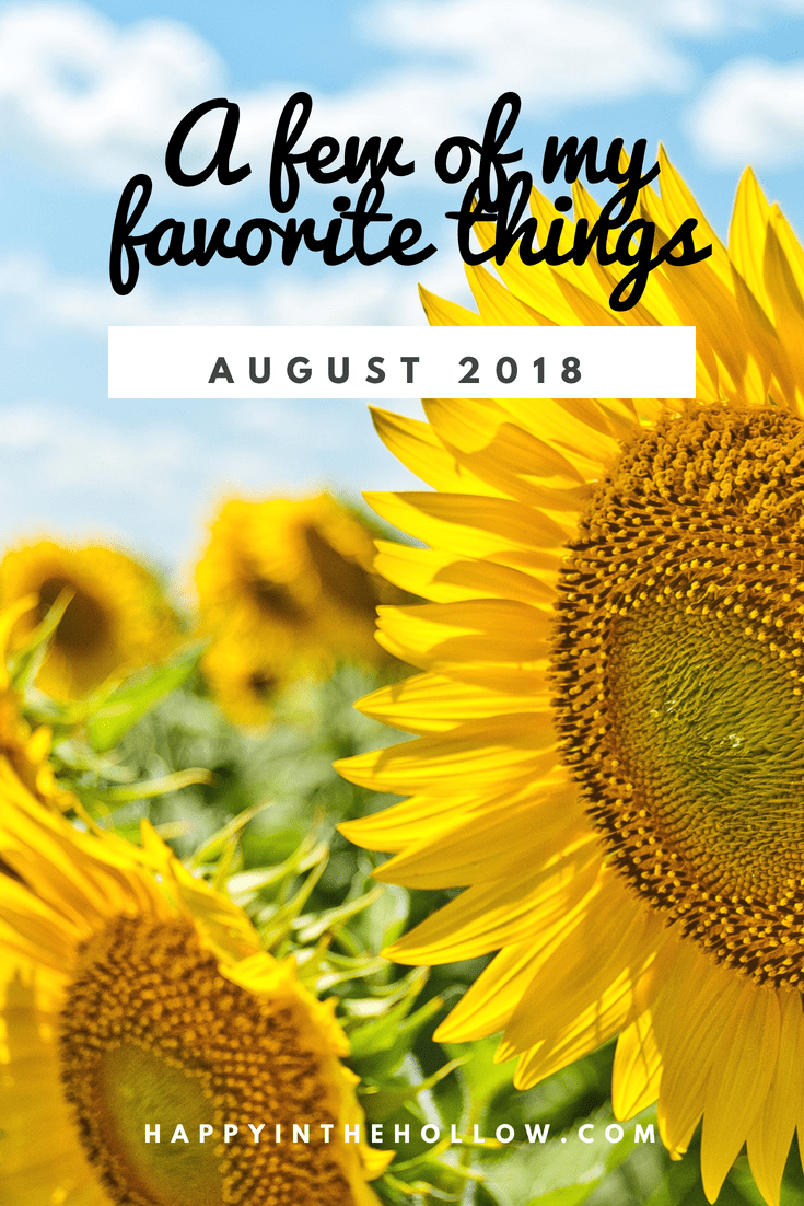 Favorite things August 2018 sunflowers
