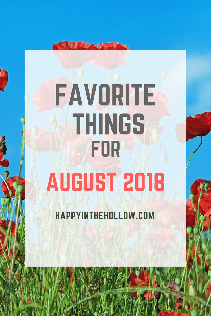Favorite things August 2018 poppies