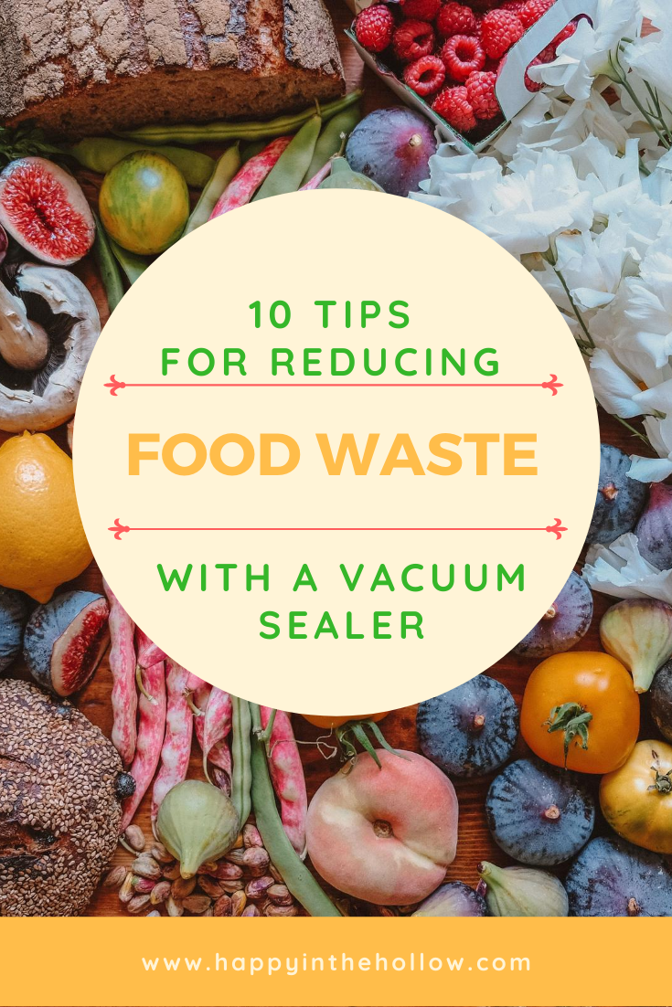 10 tips for reducing food waste with a vacuum sealer